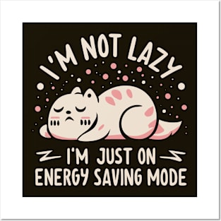 I'm Not Lazy I'm Just On Energy Saving Mode Sleeping Cat Posters and Art